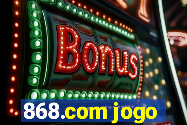 868.com jogo